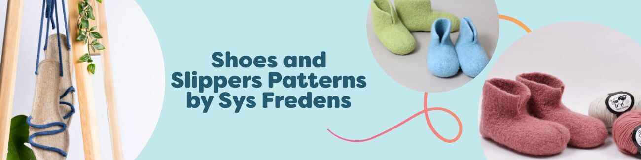 Free knit and crochet shoe and slipper patterns by Sys Fredens at Hobbii: espadrilles, felted ballerinas, and kids' slippers.