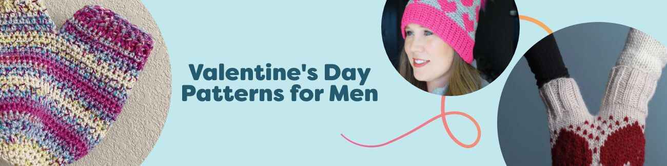 Collection image featuring men’s Valentine’s Day patterns: a knit beanie, heart-themed mittens, and a cozy scarf in red and neutral yarns.