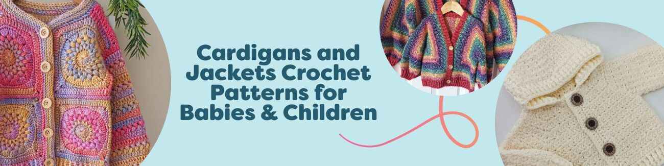 A selection of baby and children’s crochet cardigan and jacket patterns from Hobbii, featuring hoodies, hexagon cardigans, grandpa styles, and herringbone textures.